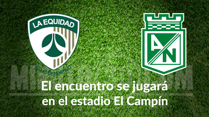 Equidad vs. Nacional cambia de estadio 3 estadio