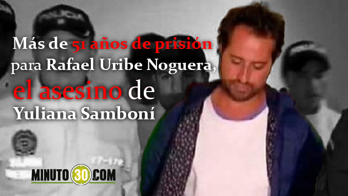 Condena Rafael Uribe Noguera