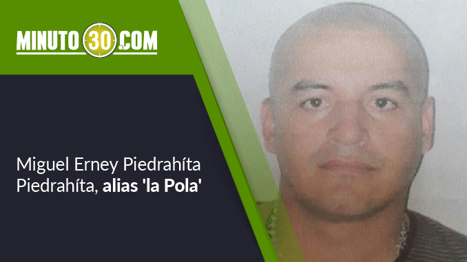 Miguel Erney Piedrahíta Piedrahíta, alias 'la Pola'