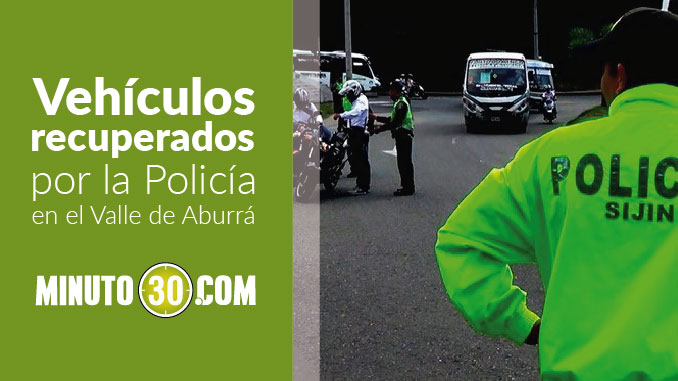 Dos carros y seis motos recuperó la Policía en el Valle de Aburrá. Placas 3 Vehículos recuperados en el Valle de Aburrá.