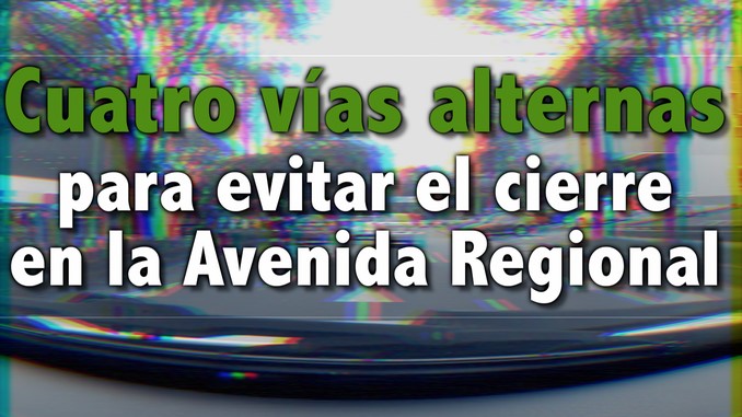 vias alternas cierre regional