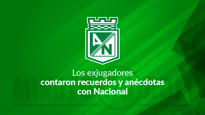 Exintegrantes de Atlético Nacional compartieron sus recuerdos 3 Nacional8