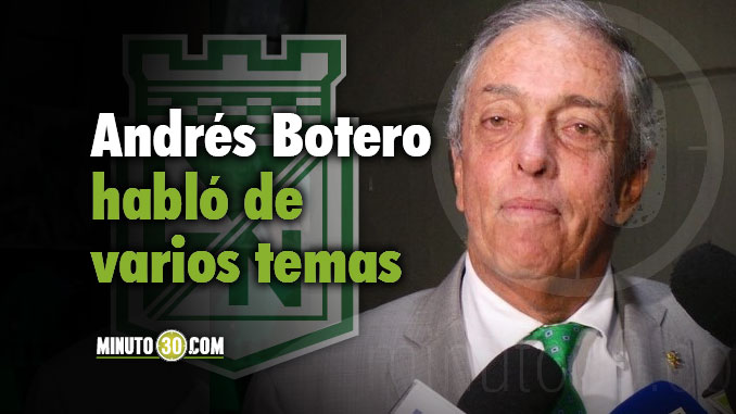 Presidente de Nacional creen en la remontada y sueña con el estadio propio 3 Andres Botero