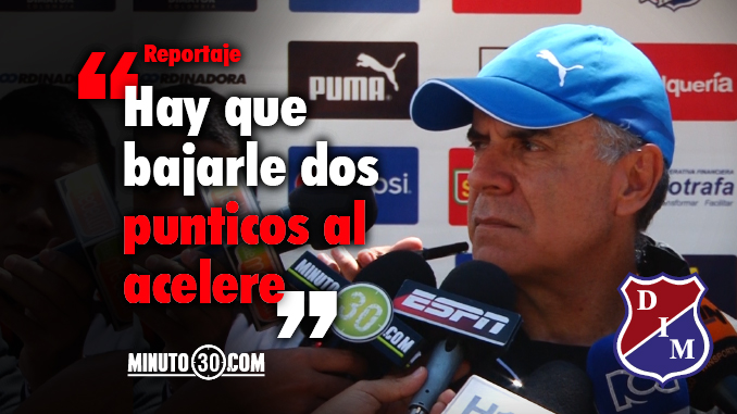 Peláez está a gusto con el equipo que tiene de la mitad de campo hacia arriba 1 Juan Jose Pelaez sistema ofensivo Medellin