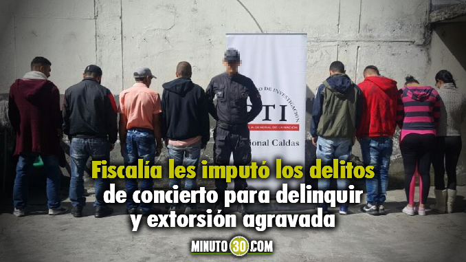 Juez envió a prisión a ocho presuntos extorsionistas que operaban desde Caldas y Antioquia