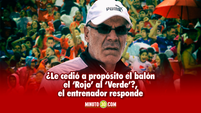 Peláez habla sobre el amplio dominio del balón que tuvo Nacional 3 Juan Jose Pelaez3