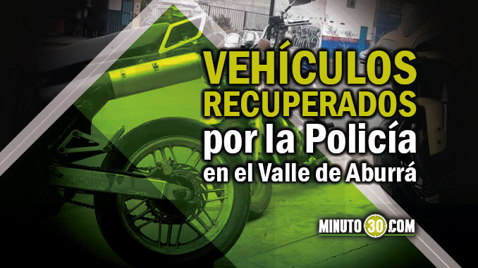 La Policía recuperó 6 motos y 3 carros robados en el Valle de Aburrá, estas son las placas