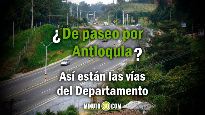 Ponga cuidado al estado de la red vial de Antioquia para este fin de semana