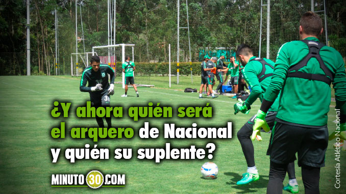 Nacional, a buscarle reemplazo a Armani 5 Arqueros Nacional