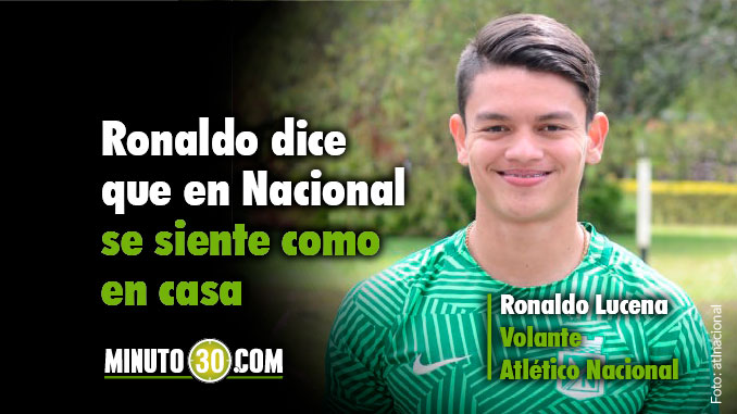 "Desde que llegué he tenido ansias de jugar", Lucena 3 Atletico Nacional Ronaldo Lucena