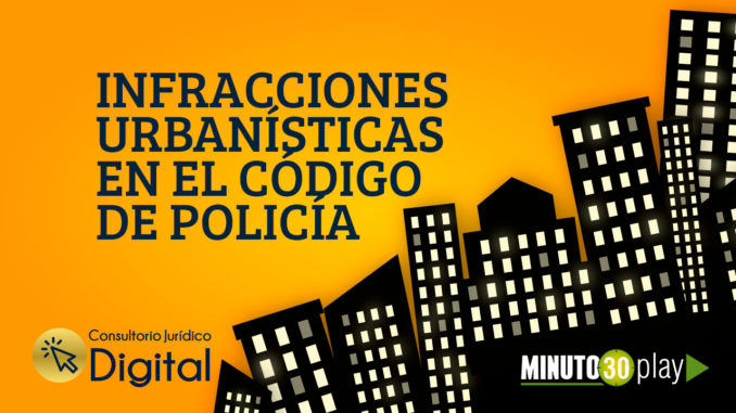 abc-infracciones-urbanisticas-codigo-de-policia