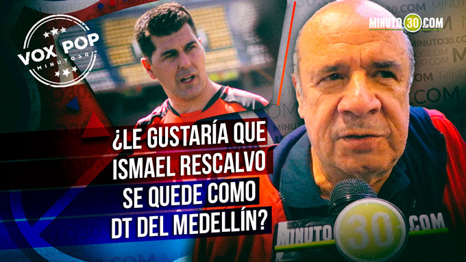 Hinchas del DIM opinan sobre una posible continuidad de Rescalvo en la dirección técnica 3 Le gustaria que Ismael Rescalvo se quede como DT del Medellin 6801
