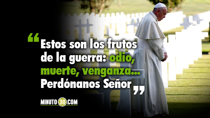 El papa: “La guerra es la destrucción de nosotros mismos”
