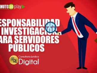 VIDEO: El ABC de la responsabilidad e investigación para servidores públicos 1 responsabilidad-e-investigacion-para-servidores-publicos-Copiar