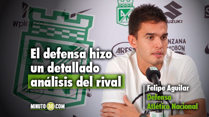 Felipe Aguilar cuenta cómo se prepara Nacional para enfrentar a Millonarios 3 678 Felipe Aguilar cuenta como se preara Nacional para enfrentar a Millonarios