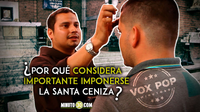 ¿Por qué es importante la imposición de la Santa Ceniza? Esto dijeron los medellinenses