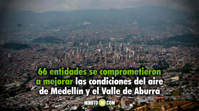 Se firmó pacto por la calidad del aire de Medellín y el Valle de Aburrá