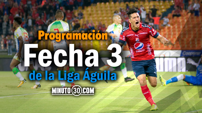 Prográmese con la tercera jornada, que comenzó mal para los antioqueños 5 portada programacion fecha 3