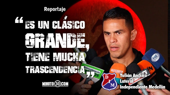 Anchico afrontará su primer clásico paisa, consciente que hay mucho en juego 3 Anchico afrontara su primer cl%C3%A1sico paisa consciente que hay mucho en juego