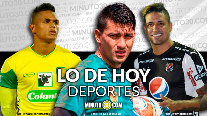 Medellín, Rionegro, Leones y Nacional, en Lo de Hoy Deportes