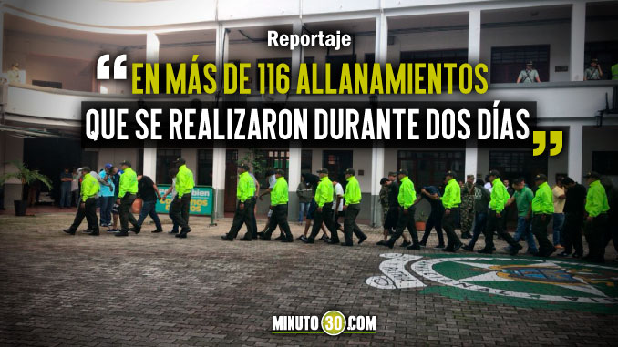 Capturados 80 integrantes de las odin ”la terraza, san pablo y Caicedo”