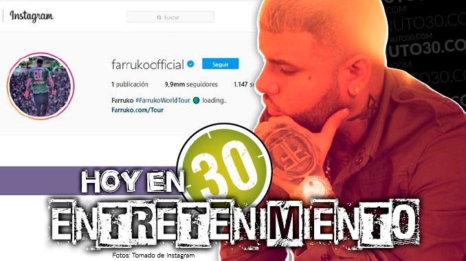 Lo de Hoy en Entretenimiento Minuto 30: ¡Farruko eliminó todas sus publicaciones en Instagram tras la polémica!