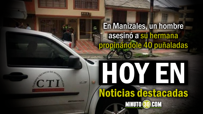 Lo de Hoy en Minuto 30: Mató a su hermana de 40 puñaladas