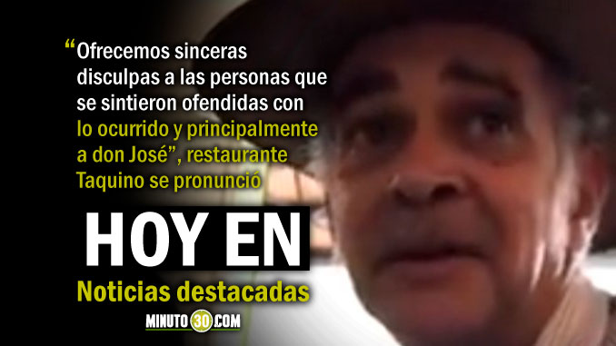 Lo de Hoy en Minuto 30: Restaurante Taquino ofreció disculpas por el caso de don José