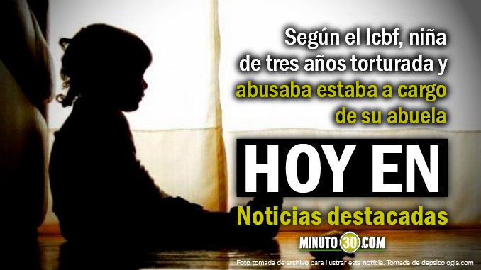 Lo de Hoy en Minuto 30: Una niña dejada a cargo de su abuela fue torturada y abusada