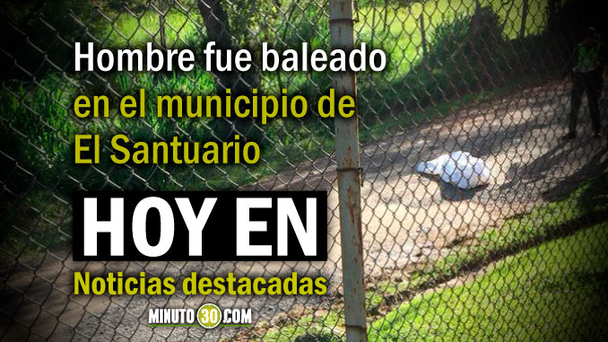 Lo de Hoy en Minuto 30: Las muertes violentas aquejan a los antioqueños