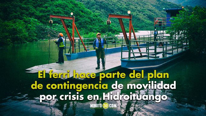 Hidroituango: Concluyeron las pruebas técnicas del ferri que transportará personas, carga y vehículos – VIDEO