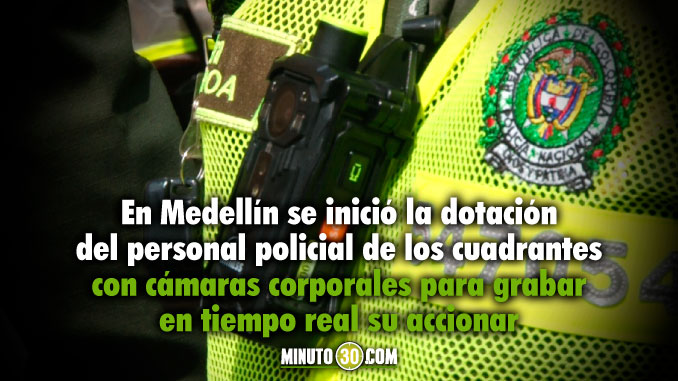 Medellín tendrá 264 cámaras corporales al servicio de la Policía en cuadrantes 3 camaras corporales policia medellin