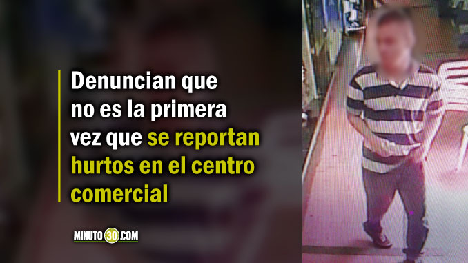 Observó y a la primera oportunidad entró a un local en el centro de Medellín y se robó un celular