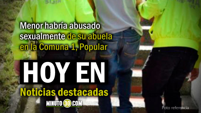 Lo de Hoy en Minuto 30: Violó a su abuela en Medellín