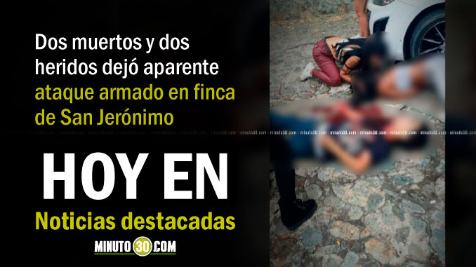 Lo de Hoy en Minuto 30: Jóvenes antioqueños murieron violentamente