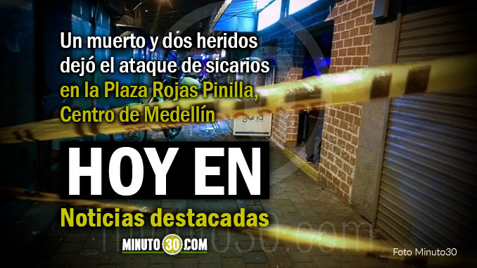 Lo de Hoy en Minuto 30: Ataques sicariales cobran vidas en Medellín