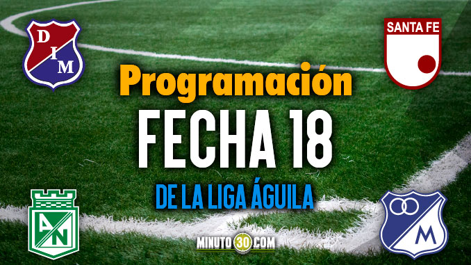 Equipos de Antioquia, Bogotá y el Valle del Cauca se juegan su suerte en la fecha 18