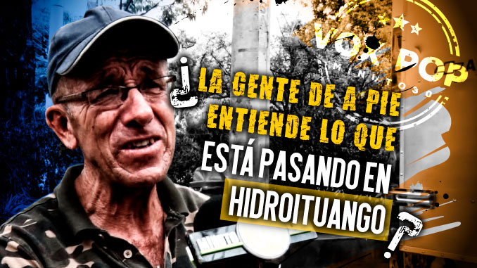 VOX POP: ¿La gente de a pie entiende lo que está pasando en Hidroituango?