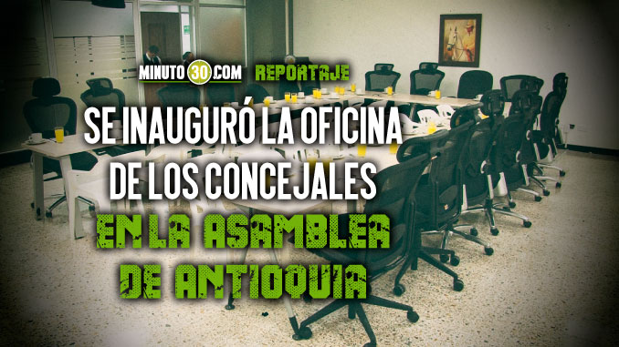 Concejales de Antioquia ya tienen una oficina en Medellín