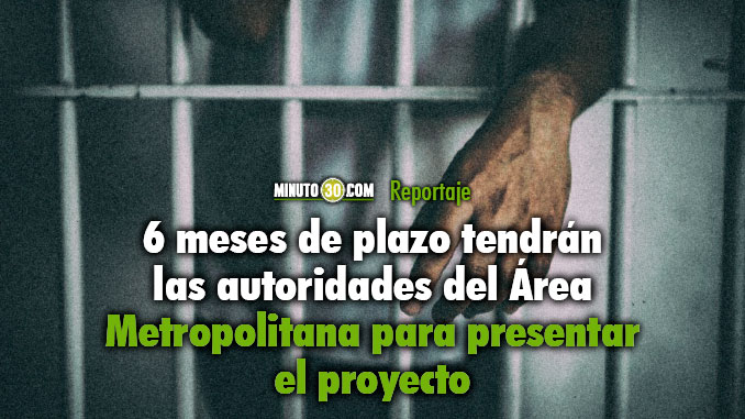 En menos de 3 años deberán construir una cárcel metropolitana en Medellín 1 En menos de 3 anos deberan construir una carcel en Medellin