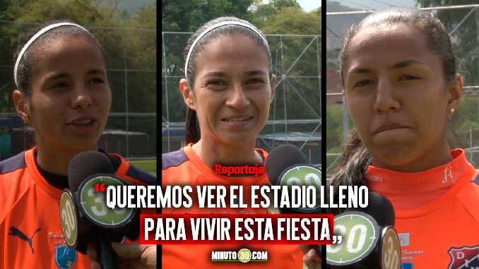 Cuerpo técnico y jugadoras del Medellín invitan a que las alienten en el Atanasio