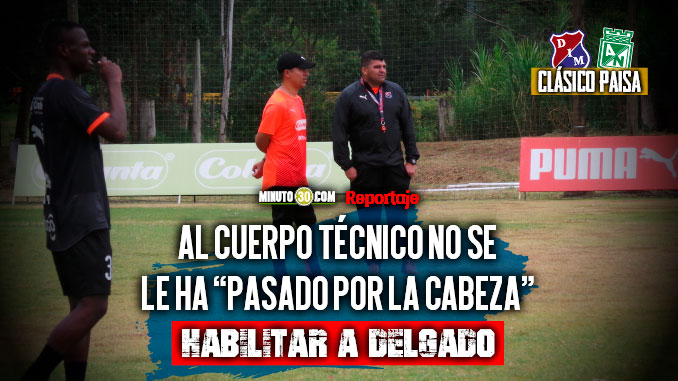 “Este es un partido muy emocional”, David Montoya, en alusión al clásico antioqueño