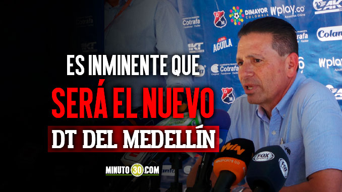 “Hemos recibido una llamada confirmando a Bobadilla”, gerente del Medellín