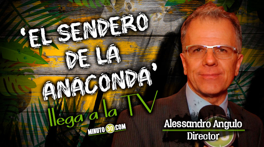 VIDEO: ‘El Sendero de la Anaconda’ llega a la pantalla chica para todos los colombianos