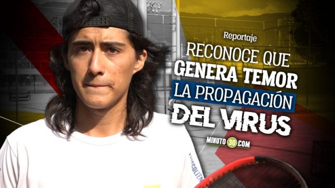Tenista-antioqueno-proximo-a-viajar-siente-que-hay-que-estar-alerta-por-el-Coronavirus