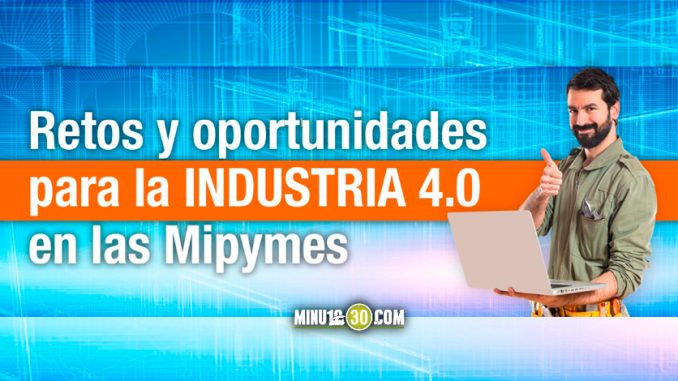 Portada-retos-y-oportunidades-de-la-industria Retos y oportunidades para la INDUSTRIA 4.0 en las Mipymes