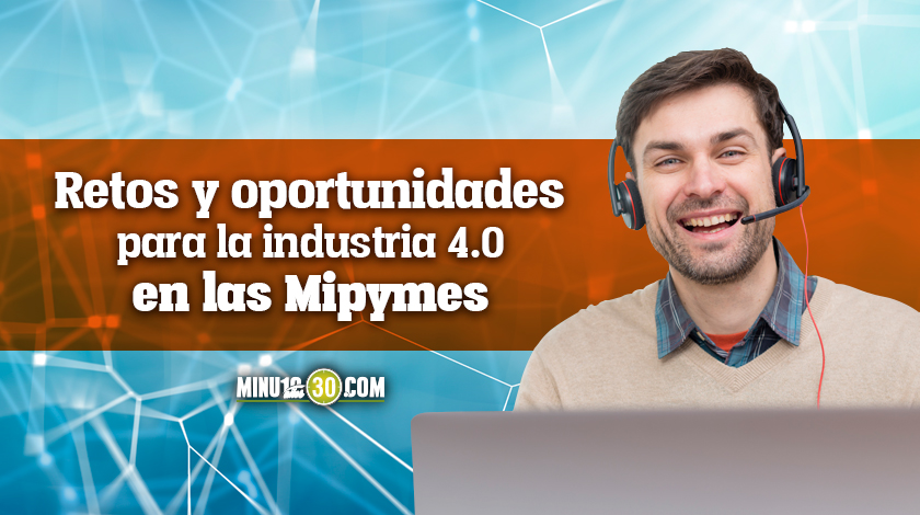 Retos y oportunidades para la industria 4.0 en las Mipymes