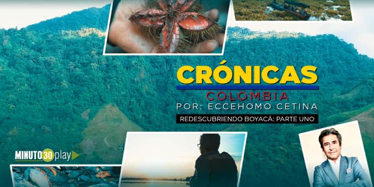 Crónicas Colombia: Redescubriendo Boyacá. Parte 1