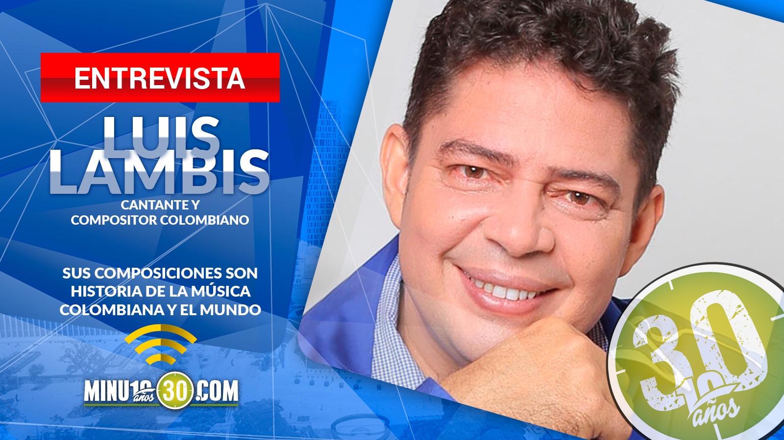 VIDEO: Entrevista exclusiva con Luis Lambis: “no había dimensionado la trascendencia de mis música”