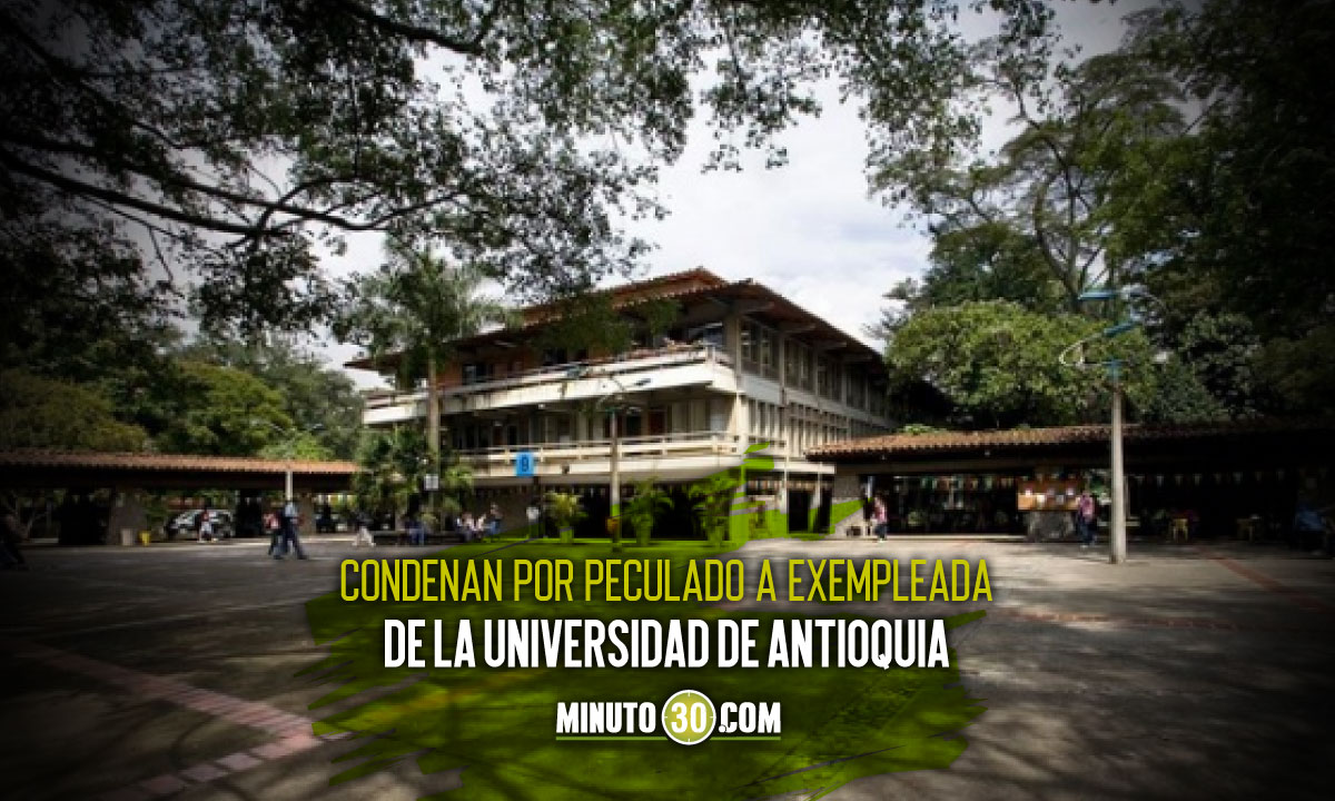 Exempleada de la UdeA engañaba a estudiantes para pedirles plata a cambio de cupos en las clases 1 U DE A